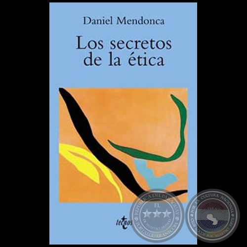 LOS SECRETOS DE LA ÉTICA - Autor: DANIEL MENDONCA - Año 2001